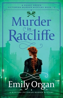 Murder in Ratcliffe: A riveting Victorian murder mystery by Organ, Emily