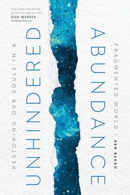 Unhindered Abundance: Restoring Our Souls in a Fragmented World by Baugh, Ken
