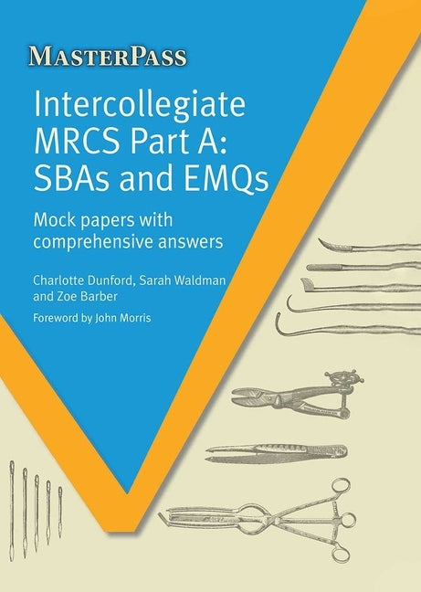 Intercollegiate MRCS Part A: SBAs and EMQs by Dunford, Charlotte
