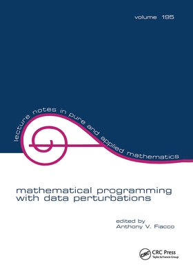 Mathematical Programming with Data Perturbations by Fiacco, Anthony V.
