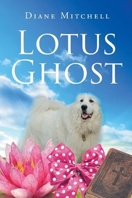 Lotus Ghost by Mitchell, Diane