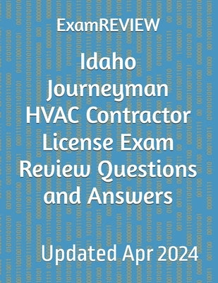 Idaho Journeyman HVAC Contractor License Exam Review Questions and Answers by Yu, Mike