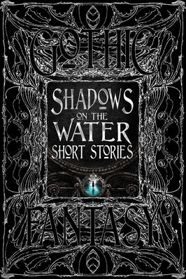 Shadows on the Water Short Stories by Flame Tree Studio (Literature and Scienc