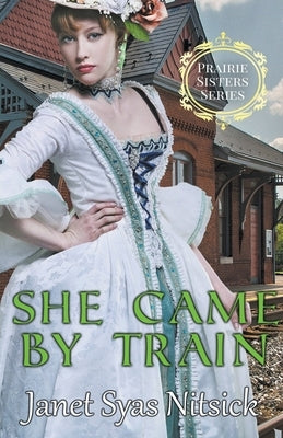 She Came by Train by Nitsick, Janet Syas