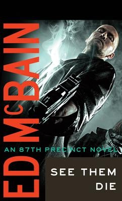 See Them Die by McBain, Ed