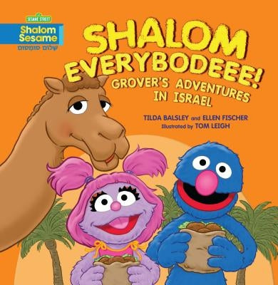 Shalom Everybodeee!: Grover's Adventures in Israel by Balsley, Tilda