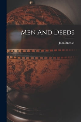 Men And Deeds by Buchan, John