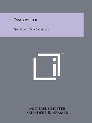 Discoverer: The Story of a Satellite by Chester, Michael