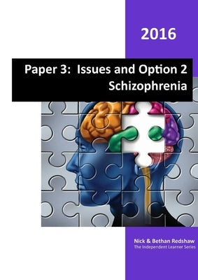 Paper 3 - Option 2 Schizophrenia by Redshaw, Nick And Bethan