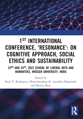 1st International Conference, 'Resonance': on Cognitive Approach, Social Ethics and Sustainability: 23 and 24th November, 2022 School Of Liberal Arts by Rodriguez, Raul V.