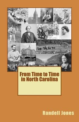 From Time to Time in North Carolina by Jones, Randell