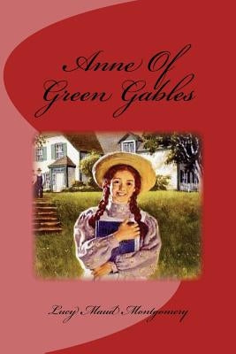 Anne Of Green Gables by Montgomery, Lucy Maud