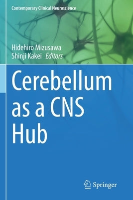 Cerebellum as a CNS Hub by Mizusawa, Hidehiro