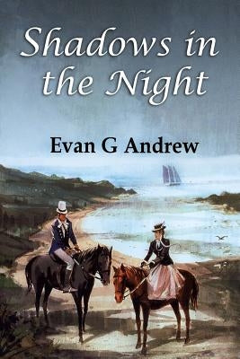 Shadows in the Night: Large Print edition by Andrew, Evan G.