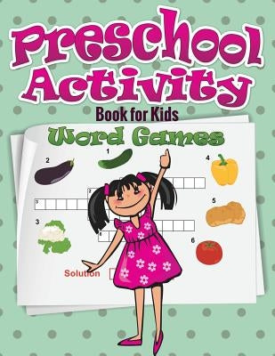 Preschool Activity Book for Kids (Word Games) by Speedy Publishing LLC