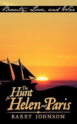 The Hunt for Helen and Paris by Johnson, Barry