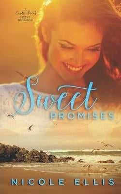 Sweet Promises: A Candle Beach Sweet Romance by Ellis, Nicole