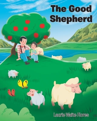 The Good Shepherd by Flores, Laurie Waite
