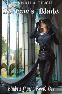 Sorrow's Blade by Finch, Hannah A.