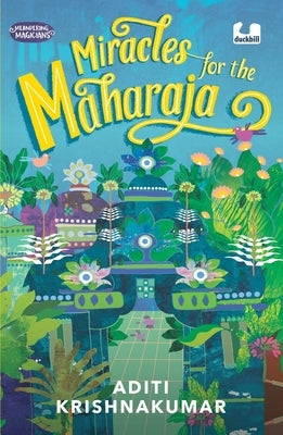 Miracles for the Maharaja (Meandering Magicians Series Book III) by Krishnakumar, Aditi