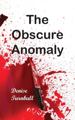 The Obscure Anomaly by Turnbull, Denise