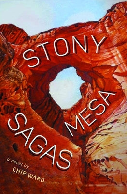 Stony Mesa Sagas by Ward, Chip