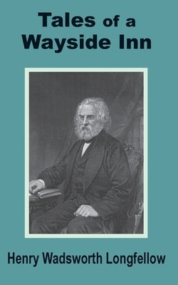 Tales of a Wayside Inn by Longfellow, Henry Wadsworth