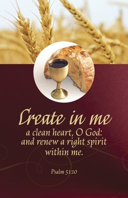 Communion Bulletin: Create (Package of 100): Psalm 51:10 (Kjv) by Broadman Church Supplies Staff