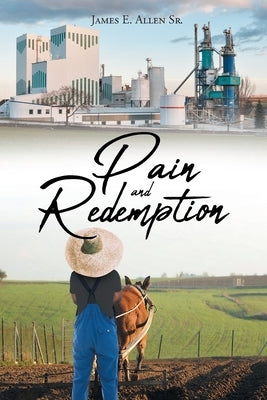 Pain and Redemption by Allen, James E., Sr.