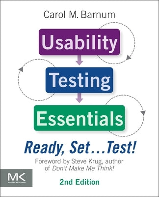 Usability Testing Essentials: Ready, Set ...Test! by Barnum, Carol M.