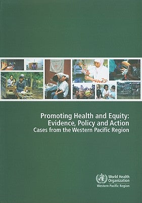 Promoting Health and Equity: Evidence, Policy and Action by Who Regional Office for the Western Paci