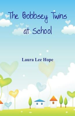 The Bobbsey Twins at School by Hope, Laura Lee