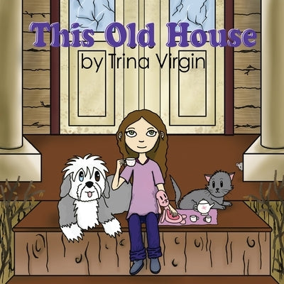 This Old House by Virgin, Trina