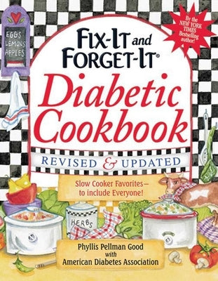 Fix-It and Forget-It Diabetic Cookbook Revised and Updated: 550 Slow Cooker Favorites--To Include Everyone! by Good, Phyllis