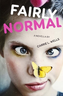 Fairly Normal by Wells, Carrie L.