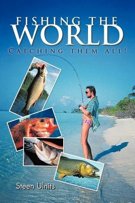 Fishing the World: Catching them all! by Ulnits, Steen