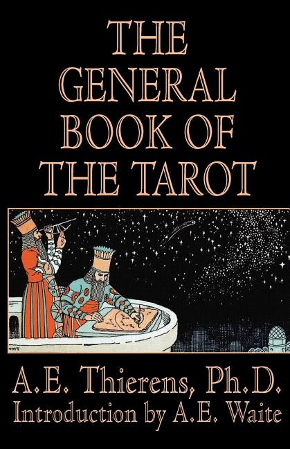 The General Book of the Tarot by Thierens, A. E.