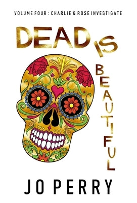 Dead Is Beautiful by Perry, Jo