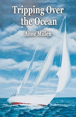 Tripping Over the Ocean by Millen, Anne