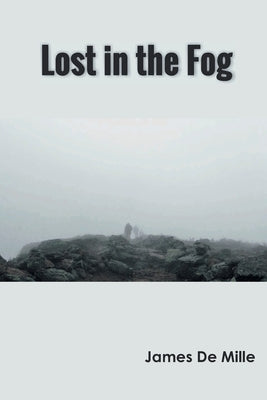 Lost in the Fog by Mille, James de