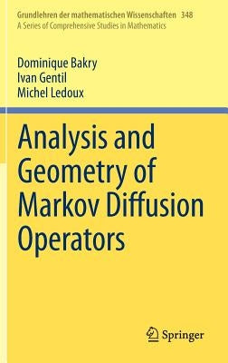 Analysis and Geometry of Markov Diffusion Operators by Bakry, Dominique