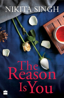 The Reason Is You by Singh, Nikita