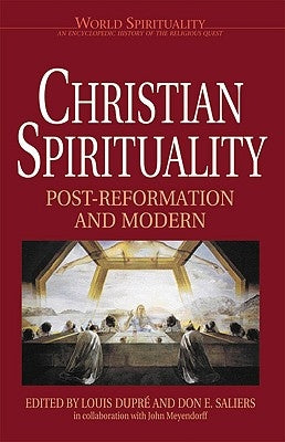 Christian Spirituality 3 Post Reformation and Modern by McGinn, Bernard