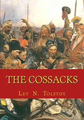The Cossacks by Tolstoy, Lev N.