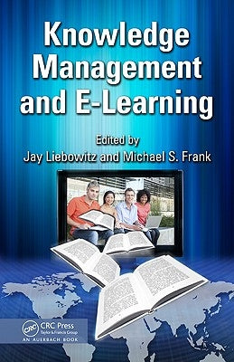 Knowledge Management and E-Learning by Liebowitz, Jay