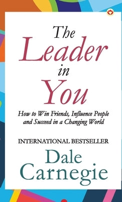 The Leader in You by Carnegie, Dale