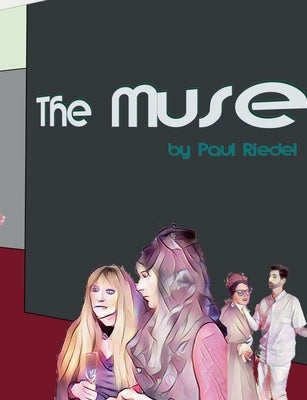 The Muse: a Graphic Roman by Paul Riedel by Riedel, Paul
