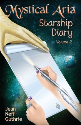 Mystical Aria (Vol 2): Starship Diary by Guthrie, Jean Neff