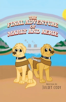 The Final Adventure of Marly and Aerie by Cody, Juliet