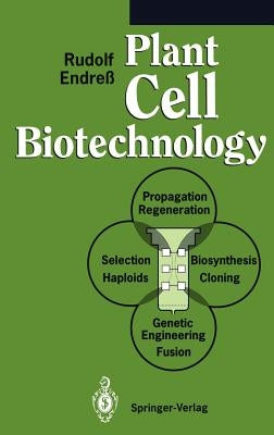 Plant Cell Biotechnology by Endress, Rudolf